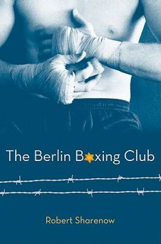 The Berlin Boxing Club – Hardcover By Sharenow, Robert – GOOD