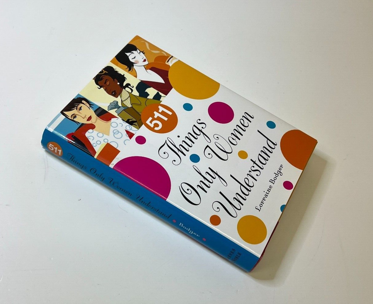 511 Things Only Women Understand Hardcover, Lorraine Bodger M