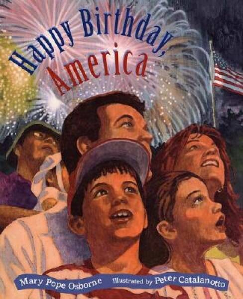 Happy Birthday, America – Hardcover By Osborne, Mary Pope – GOOD