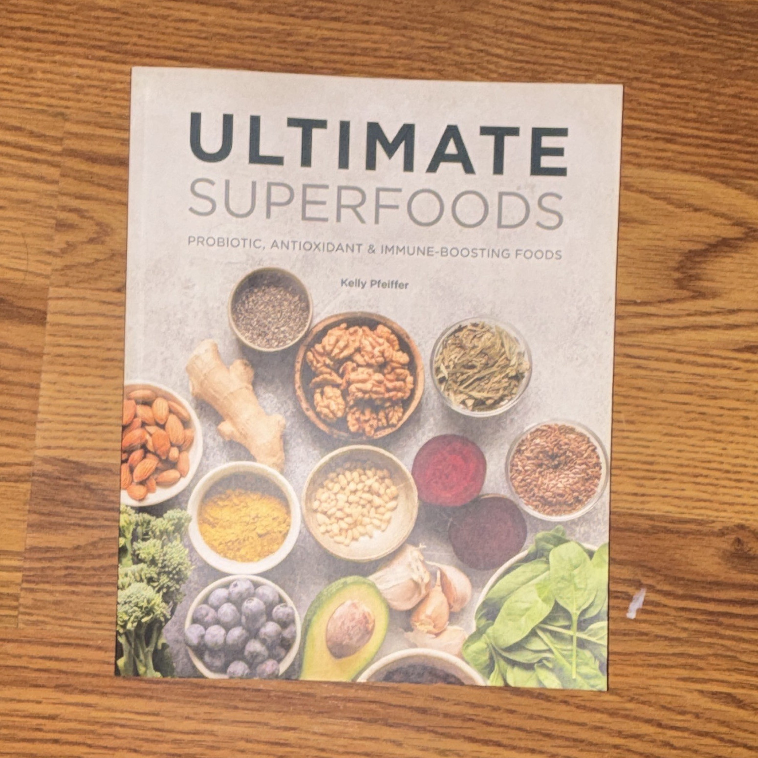 Ultimate Superfoods Paperback Cookbook Kelly Pfeiffer Probiotic Antioxidant