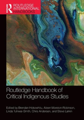 Routledge Handbook of Critical Indigenous Studies (Routledge International Hand