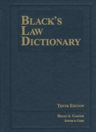 Black’s Law Dictionary, 10th Edition Bryan A Garner; Henry Campbell Black hard