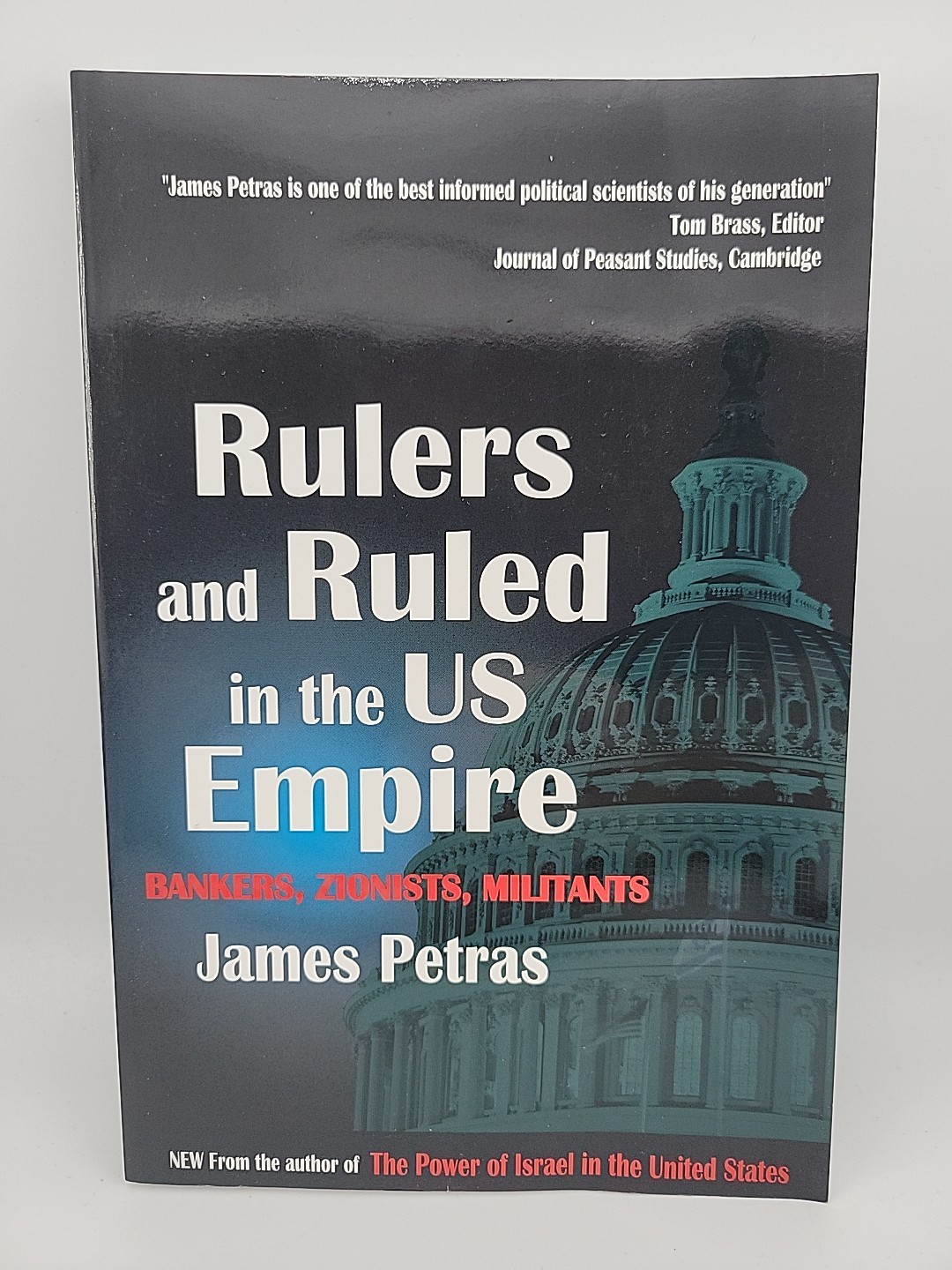 Rulers and Ruled in the Us Empire: Bankers, Zionists, Militants by James Petras