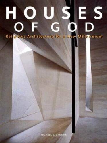 Houses of God: Religious Architecture for a New Millenium (Bk. 3) – VERY GOOD