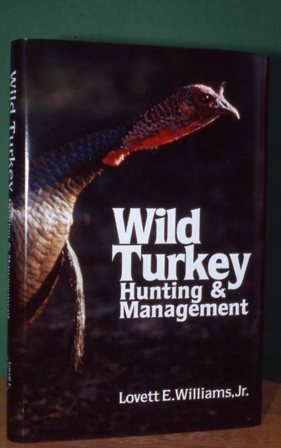 Wild Turkey Hunting & Management Lovett E. Williams Jr. -Included free a CD