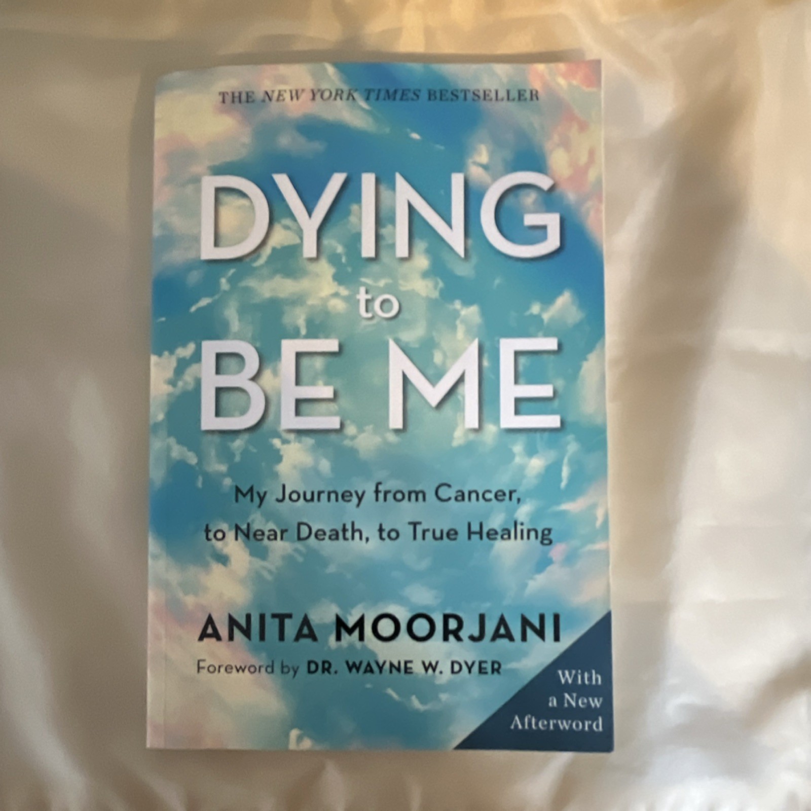 Anita Moorjani Dying to Be Me 10th Anniversary Edition Trade Paperback Hay House