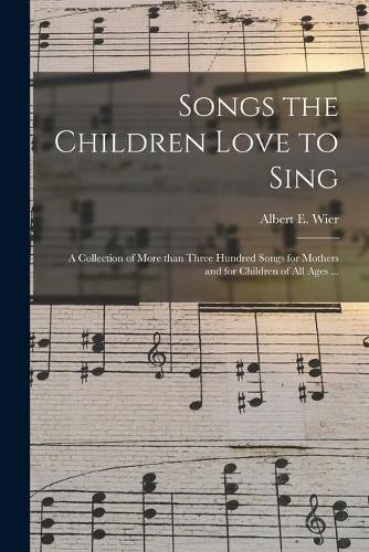 Albert E (Albert Ernest) 1879 Songs the Children Love to (Paperback) (UK IMPORT)