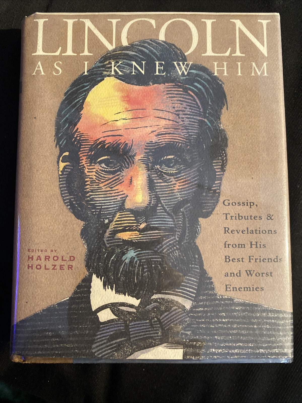 Lincoln as I Knew Him: Gossip, Tributes, and Revelations Hardcover FIRST EDITION
