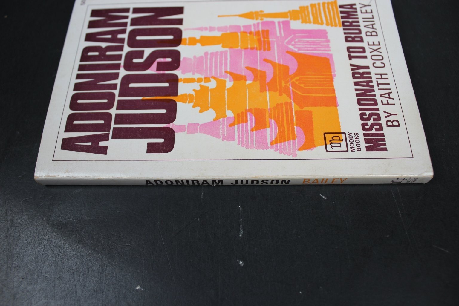 Adoniram Judson Missionary to Burma Faith Coxe Bailey 1955 Biography Moody PB