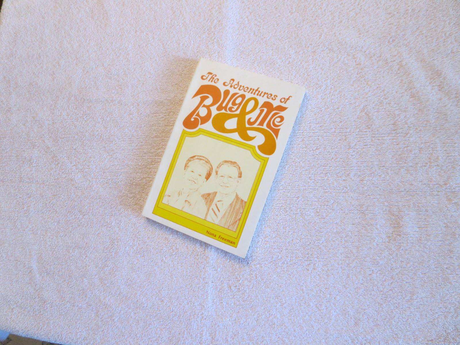THE ADVENTURES OF BUG AND ME, Nona Freeman, 1983 paperback,Apostolic Pentacostal