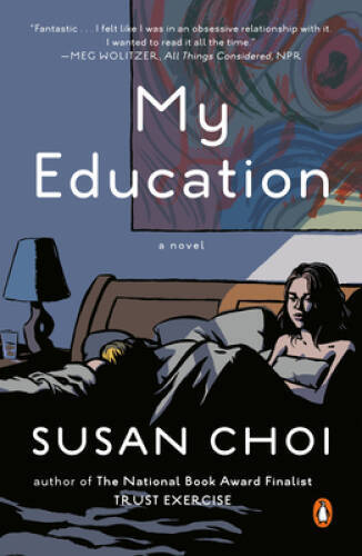 My Education: A Novel – Paperback By Choi, Susan – VERY GOOD