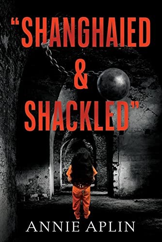 Annie Aplin “Shanghaied & Shackled” (Paperback) (UK IMPORT)