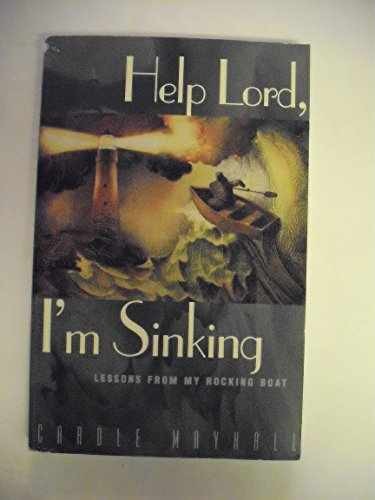Help Lord, I’m Sinking: Lessons from – Paperback, by Mayhall Carole – Very Good