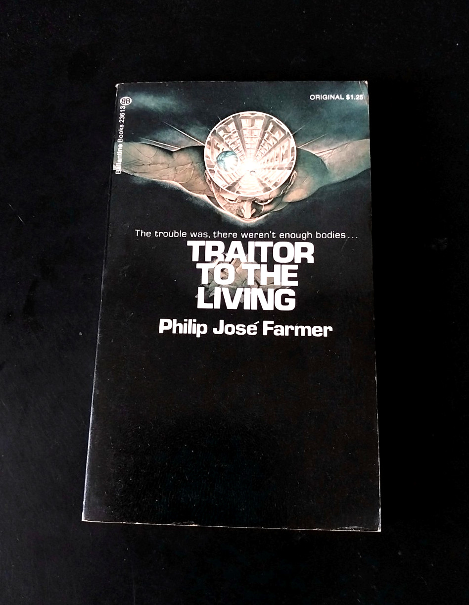 Philip Jose Farmer – Traitor to the Living – Ballantine First Printing 1973