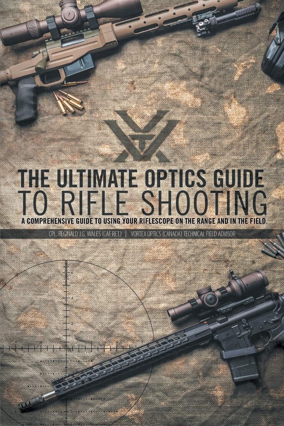 The Ultimate Optics Guide to Rifle Shooting: A Comprehensive Guide to Using You,