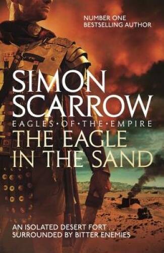 The Eagle in the Sand – Paperback By Scarrow, Simon – VERY GOOD