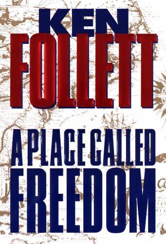 A Place Called Freedom – 0517701766, hardcover, Ken Follett