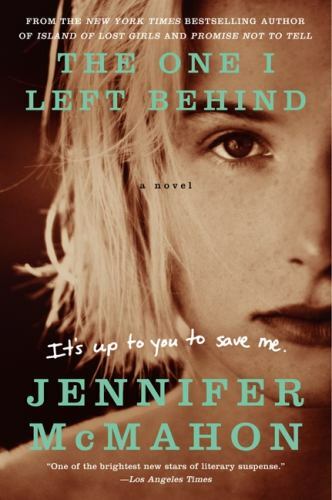The One I Left Behind: A Novel – paperback, 9780062122551, Jennifer McMahon