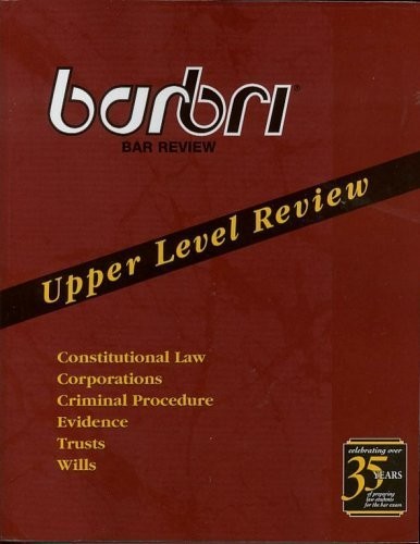 BARBRI BAR REVIEW – UPPER LEVEL REVIEW By Bar/bri