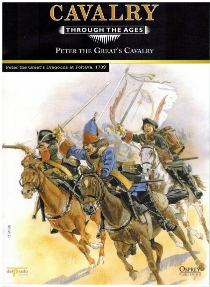 Peter the Great’s Dragoons at Poltava, 1709 – Osprey Booklet CBH026 Del Prado