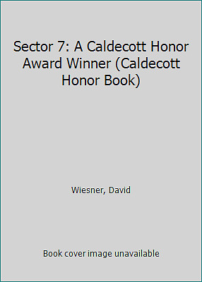 Sector 7: A Caldecott Honor Award Winner (Caldecott Honor Book)