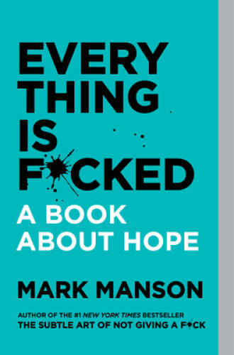 Everything Is F*cked – Paperback By Manson, Mark – GOOD