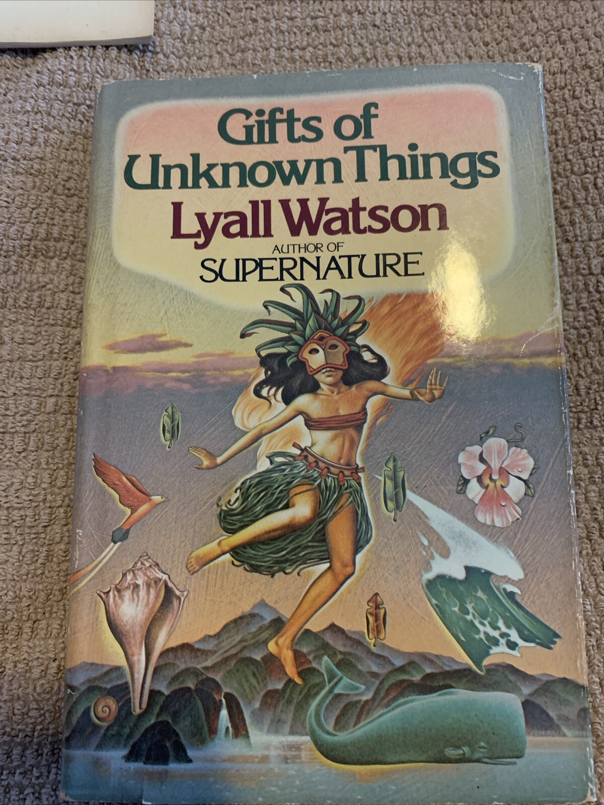 Gifts of Unknown Things by Lyall Watson First Edition HC DJ 1976 Supernatural