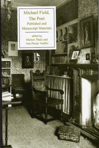 MICHAEL FIELD: THE POET (BROADVIEW EDITIONS) By Katherine Bradley & Edith Cooper