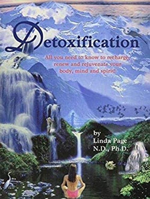 Detoxification: All You Need to Know to Recharge, Renew and Rejuv