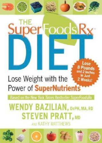 The Superfoods Rx Diet: Lose Weight with the Power of SuperNutrients – GOOD