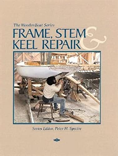 Frame, Stem, and Keel Repair (Woodenboat Series) – Paperback – GOOD