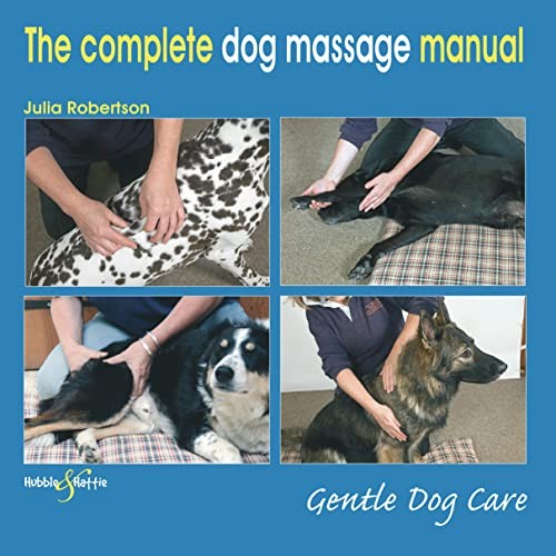 The Complete Dog Massage Manual: Gentle Dog Care by Robertson, Robertson, New=#