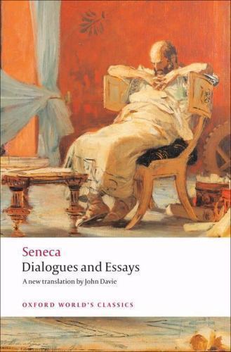 Dialogues and Essays (Oxford World’s Classics), Seneca,Reinhardt Reinhardt, Tobi