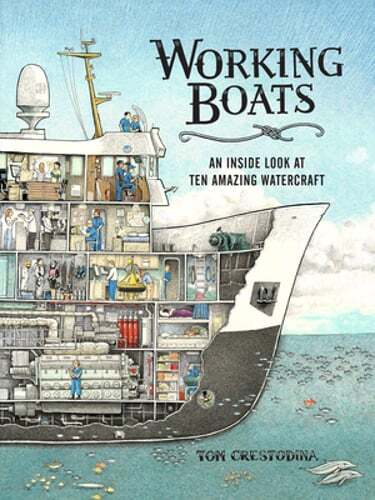 Working Boats: An Inside Look at Ten Amazing Watercraft by Tom Crestodina: New