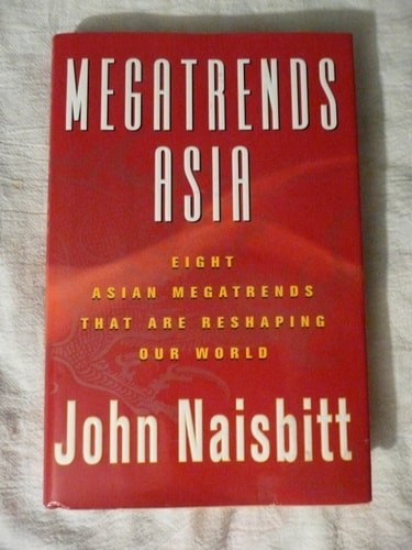 Megatrends Asia: Eight Asian Megatrends That Are Reshaping Our World by Naisbitt