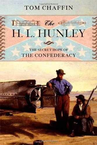 The H. L. Hunley: The Secret Hope of the – Hardcover, by Chaffin Tom – Very Good