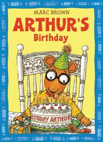 Arthur’s Birthday (An Arthur Adventure) – Paperback By Brown, Marc – GOOD