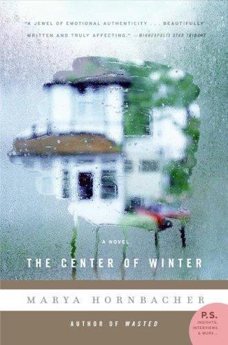 The Center of Winter: A Novel Hornbacher, Marya hardcover Used – Very Good