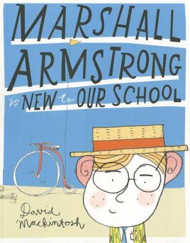 Marshall Armstrong Is New to Our School – Paperback By Mackintosh, David – GOOD