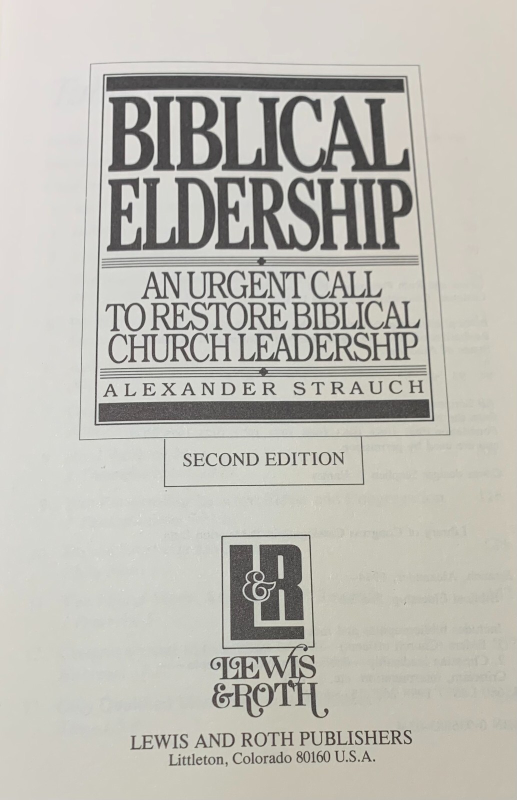 Biblical Eldership – Restore Biblical Church Leadership Strauch, Alexander –