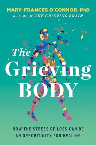 The Grieving Body: How the Str – GOOD