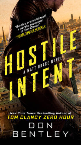 Hostile Intent (A Matt Drake Novel) – Paperback By Bentley, Don – VERY GOOD