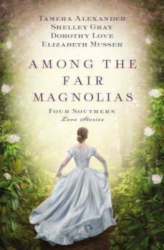 Among the Fair Magnolias: Four Southern Love Stories – Paperback – GOOD
