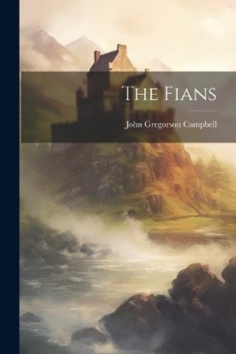 John Gregorson Campbell The Fians (Paperback) (UK IMPORT)