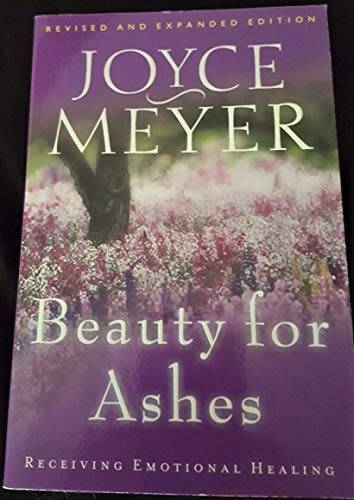 Beauty for Ashes – Paperback By Joyce Meyer – GOOD