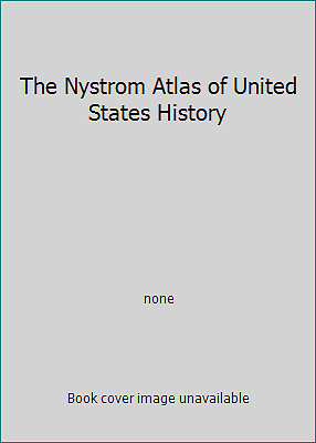 The Nystrom Atlas of United States History by none