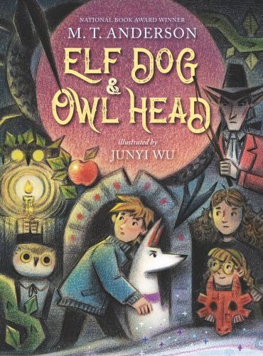 Elf Dog and Owl Head: (A Middle Grade Novel Featuring Magical Creatures,…