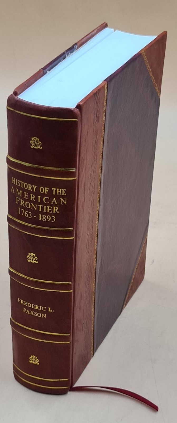 History of the American frontier, 1763-1893 : students’ edition [Leather Bound]