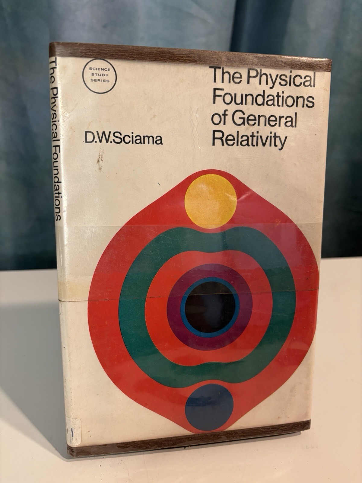 D. W. Sciama The Physical Foundations of General Relativity 1st Ed HC/DJ 1969