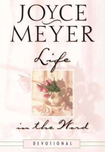 Life in the Word: Devotional – Hardcover By Meyer, Joyce – GOOD